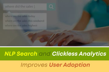 NLP Search and Clickless Analytics Improves User Adoption