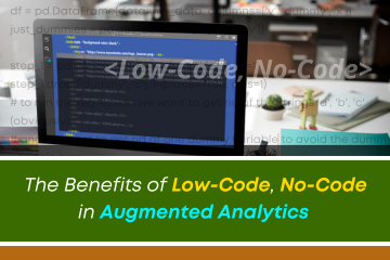 The Benefits of Low-Code, No-Code in Augmented Analytics