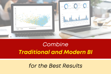 Combine Traditional and Modern BI for the Best Results