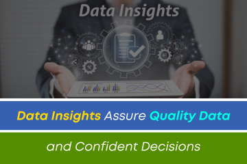 Data Insights Assure Quality Data and Confident Decisions