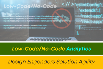 Low-Code/No-Code Analytics Design Engenders Solution Agility